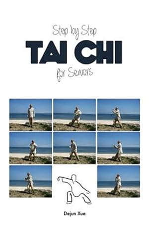 Image du vendeur pour Tai Chi for Seniors : Step by Step mis en vente par GreatBookPrices