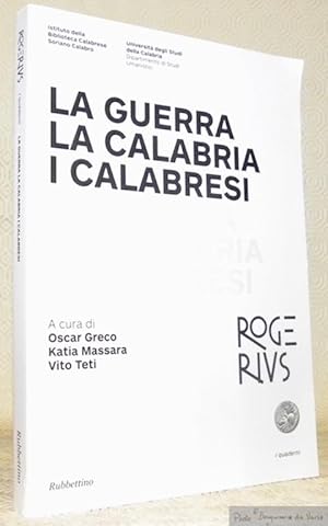 Seller image for La Guerra, la Calabria, i calabresi. Scritti, fonti e immagini. Quaderni di Rogerius. for sale by Bouquinerie du Varis