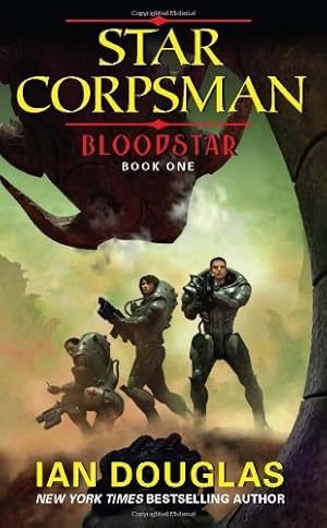 Seller image for Bloodstar: Star Corpsman: Book One (Star Corpsman Series) by Douglas, Ian [Mass Market Paperback ] for sale by booksXpress