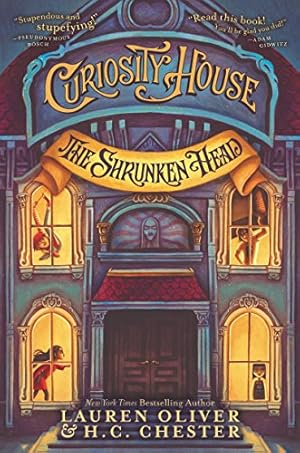 Immagine del venditore per Curiosity House: The Shrunken Head by Oliver, Lauren, Chester, H. C. [Hardcover ] venduto da booksXpress