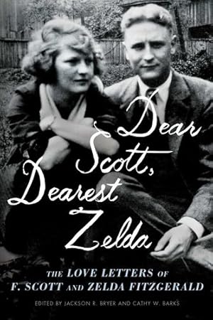 Seller image for Dear Scott, Dearest Zelda: The Love Letters of F. Scott and Zelda Fitzgerald by Fitzgerald, F. Scott, Fitzgerald, Zelda [Paperback ] for sale by booksXpress