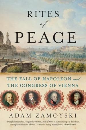 Seller image for Rites of Peace: The Fall of Napoleon and the Congress of Vienna by Zamoyski, Adam [Paperback ] for sale by booksXpress