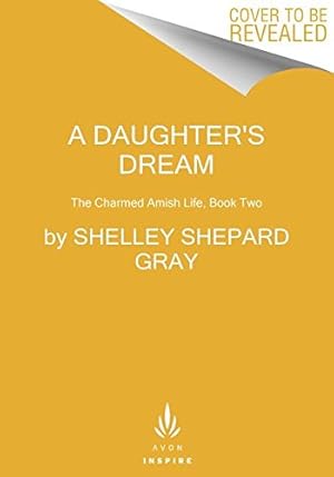 Bild des Verkufers fr A Daughter's Dream: The Charmed Amish Life, Book Two by Gray, Shelley Shepard [Mass Market Paperback ] zum Verkauf von booksXpress