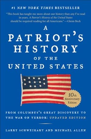 Immagine del venditore per A Patriot's History of the United States: From Columbus's Great Discovery to America's Age of Entitlement, Revised Edition by Schweikart, Larry, Allen, Michael Patrick [Paperback ] venduto da booksXpress