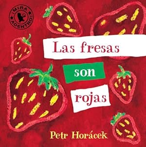 Image du vendeur pour Las fresas son rojas (Spanish Edition) by Horacek, Petr [Board book ] mis en vente par booksXpress