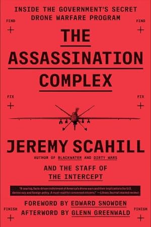 Seller image for The Assassination Complex: Inside the Government's Secret Drone Warfare Program by Scahill, Jeremy, Staff of The Intercept, The [Paperback ] for sale by booksXpress