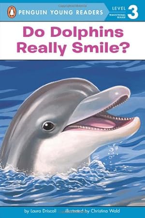 Bild des Verkufers fr Do Dolphins Really Smile? (Penguin Young Readers, Level 3) by Driscoll, Laura [Paperback ] zum Verkauf von booksXpress