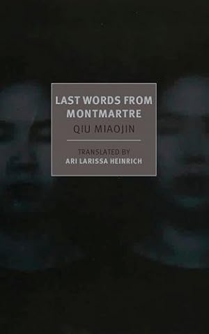 Seller image for Last Words from Montmartre (New York Review Books Classics) by Miaojin, Qiu [Paperback ] for sale by booksXpress