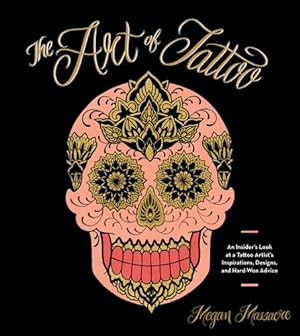 Seller image for The Art of Tattoo: An Insider's Look at a Tattoo Artist's Inspirations, Designs, and Hard-Won Advice by Massacre, Megan [Hardcover ] for sale by booksXpress