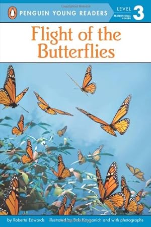 Seller image for Flight of the Butterflies (Penguin Young Readers, Level 3) by Edwards, Roberta [Paperback ] for sale by booksXpress