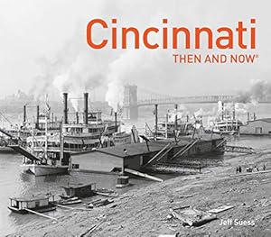 Bild des Verkufers fr Cincinnati Then and Now® [Hardcover ] zum Verkauf von booksXpress