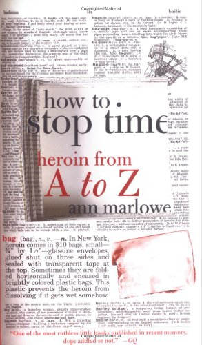Immagine del venditore per How to Stop Time: Heroin from A to Z by Marlowe, Ann [Paperback ] venduto da booksXpress