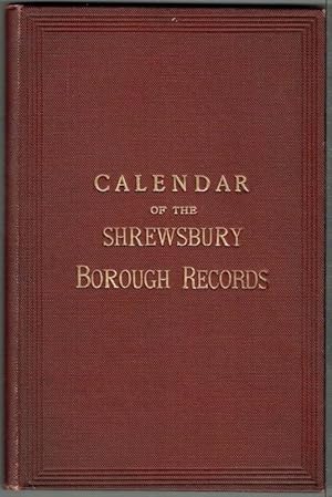 Calendar Of The Muniments & Records Of The Borough Of Shrewsbury