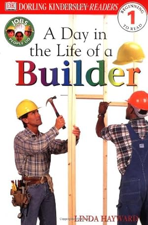 Seller image for DK Readers: A Day in a Life of a Builder (Level 1: Beginning to Read) (Jobs People Do series) by Hayward, Linda [Paperback ] for sale by booksXpress