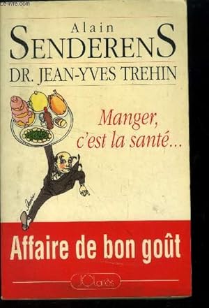 Imagen del vendedor de Manger, c'est la sant . a la venta por Le-Livre