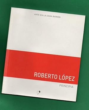 Immagine del venditore per ROBERTO LOPEZ : PRINCIPIA. [Catlogo] venduto da Librera DANTE