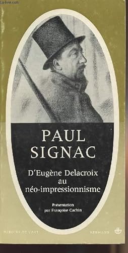 Bild des Verkufers fr D'Eugne Delacroix au no-impressionnisme - collection "miroirs de l'art" zum Verkauf von Le-Livre