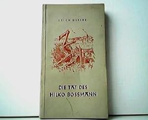 Bild des Verkufers fr Die Tat des Hilko Bossmann - Eine Erzhlung aus dem Jahre 1945. zum Verkauf von Antiquariat Kirchheim