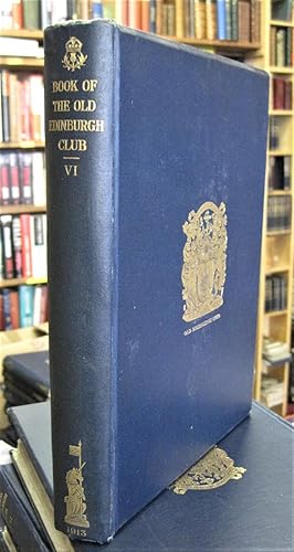 Image du vendeur pour The Book of the Old Edinburgh Club Sixth Volume (VI) for the year 1913 mis en vente par Edinburgh Books