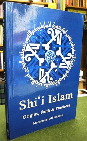 Shi'i Islam - Origins, Faith & Practises