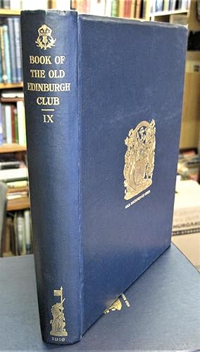 The Book of the Old Edinburgh Club for the Year 1916, Ninth Volume (IX, Nine, 9)