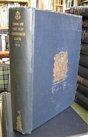 The Book of the Old Edinburgh Club Seventh (VII) Volume: The Holyrood Ordinale, A Scottish Versio...