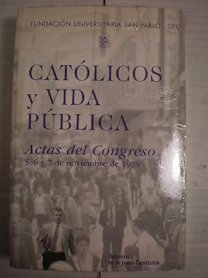 Imagen del vendedor de Catlicos y vida pblica. Actas del Congreso ( 5,6 y 7 de Noviembre de 1999) - Fundacin Universitaria San Pablo CEU a la venta por Librera Antonio Azorn