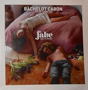 Seller image for Bachelot Caron - Fake - Delit d'Inities (London Exhibition 2011) for sale by David Bunnett Books