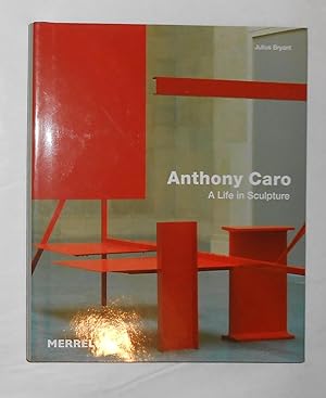 Seller image for Anthony Caro - A Life in Sculpture for sale by David Bunnett Books