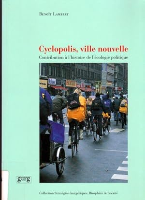 Cyclopolis, ville nouvelle : Contribution à l'histoire de l'écologie politique