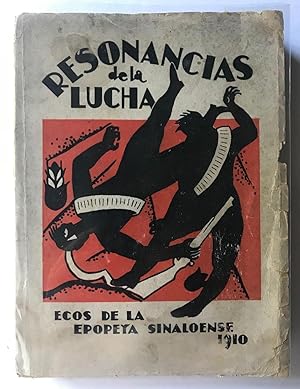 Resonancias De La Lucha. Ecos De La Epopey Sinaloense. 1910