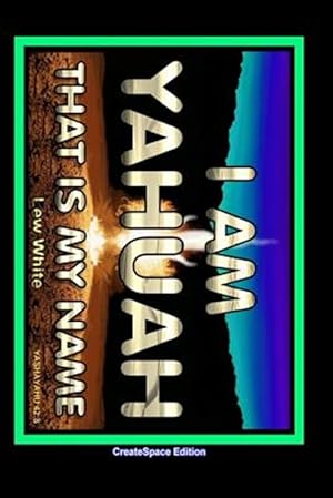 Seller image for I Am Yahuah : That Is My Name for sale by GreatBookPrices