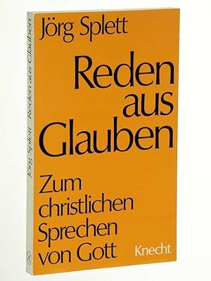 Seller image for Reden aus Glauben. Zum christlichen Sprechen von Gott. for sale by Antiquariat Lehmann-Dronke