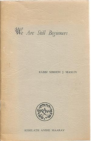 Imagen del vendedor de We Are Still Beginners. - High Holy Day Sermons 1969-5730 a la venta por Sabra Books