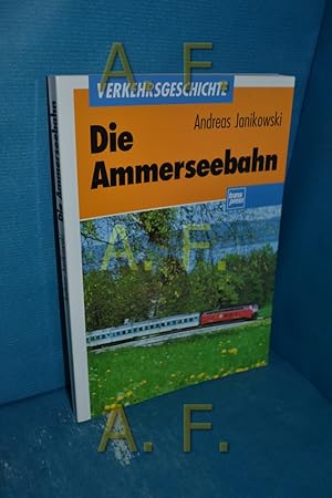 Bild des Verkufers fr Die Ammerseebahn : Verkehrsentwicklung im westlichen Oberbayern zum Verkauf von Antiquarische Fundgrube e.U.
