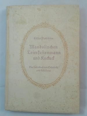 Cäsar Flaischlen: Mandolinchen, Leierkastenmann und Kuckuck - Ein Liederbuch von Sehnsucht und Er...