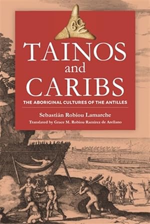 Seller image for Tainos and Caribs: The Aboriginal Cultures of the Antilles for sale by GreatBookPrices