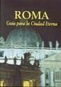 Roma. Guía para la Ciudad Eterna