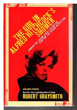 THE GIRL IN ALFRED HITCHCOCK'S SHOWER: A Murder That Became a Real-Life Mystery, A Mystery That B...