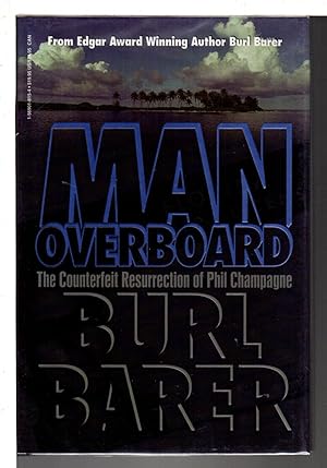 Seller image for MAN OVERBOARD: The Counterfeit Resurrection of Phil Champagne. for sale by Bookfever, IOBA  (Volk & Iiams)