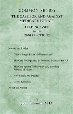 Imagen del vendedor de Common Sense: : The Case For and Against Medicare For All a la venta por GreatBookPrices