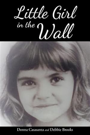 Bild des Verkufers fr Little Girl in the Wall zum Verkauf von GreatBookPrices