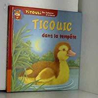 Image du vendeur pour Le Petit Canard Ticouic Dans La Tempte ! (titouli) mis en vente par RECYCLIVRE