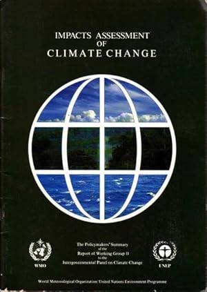Immagine del venditore per Impacts Assessment of Climate Change: Policymaker's Summary of the Report of Working Group II to the Intergovernmental Panel on Climate Change venduto da Goulds Book Arcade, Sydney