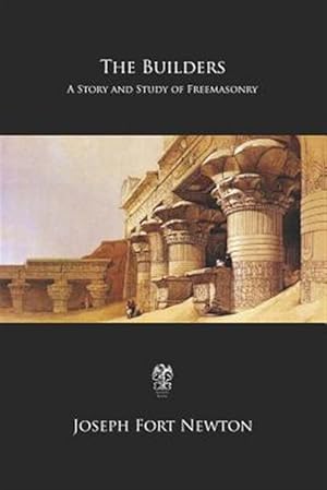 Imagen del vendedor de The Builders: A Story and Study of Freemasonry a la venta por GreatBookPrices