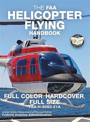 Imagen del vendedor de The Faa Helicopter Flying Handbook - Full Color, Hardcover, Full Size a la venta por GreatBookPrices