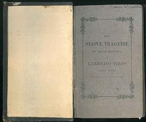 Due nuove tragedie di Carlo Marenco e l'Ezzelino terzo dello stesso variato in parte dall'autore.