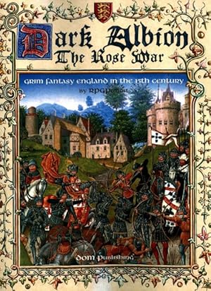 Imagen del vendedor de Dark Albion The Rose War : Grim Fantasy England In The 15th Century a la venta por GreatBookPrices