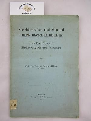 Bild des Verkufers fr Zur chinesischen, deutschen und amerikanischen Kriminalistik. Der Kampf gegen Minderwertigkeit und Verbrecher. zum Verkauf von Chiemgauer Internet Antiquariat GbR