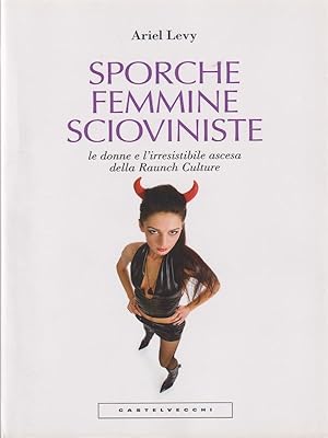 Seller image for Sporche femmine scioviniste for sale by Librodifaccia